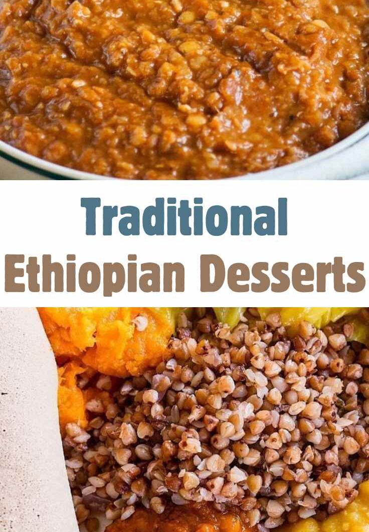 Traditional Ethiopian Desserts You Can't-Miss